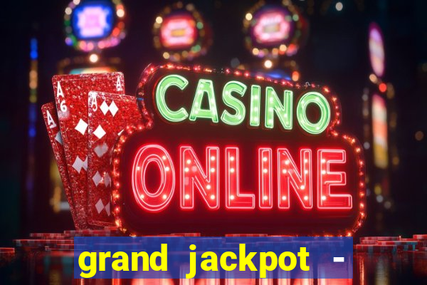 grand jackpot - vegas casino