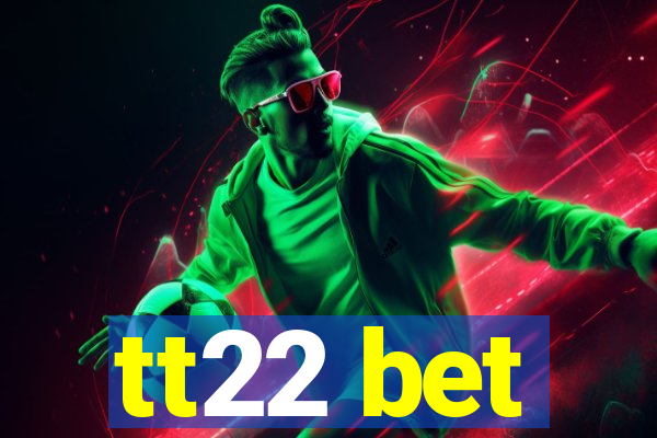 tt22 bet