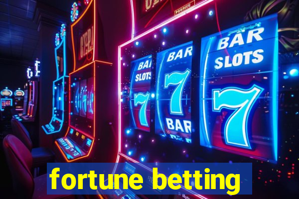 fortune betting