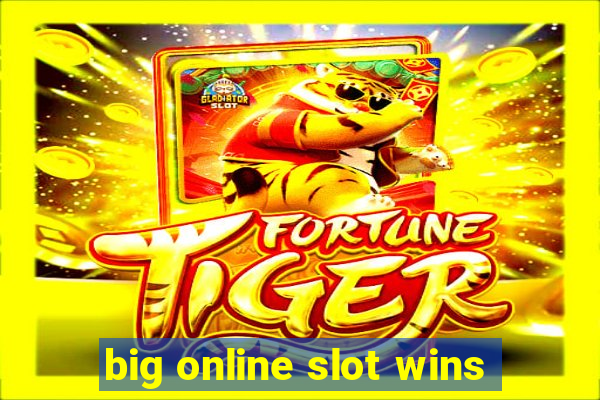 big online slot wins