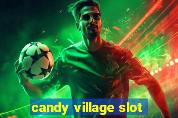 candy village slot