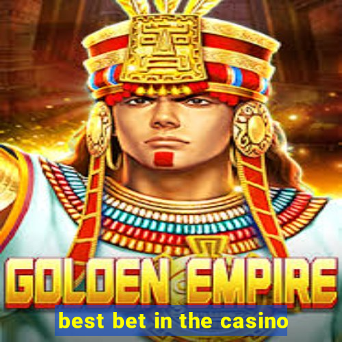 best bet in the casino