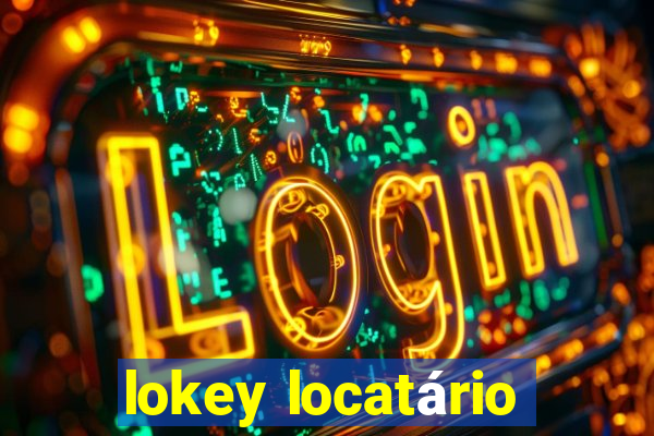 lokey locatário