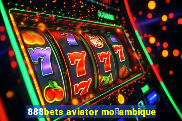 888bets aviator mo莽ambique