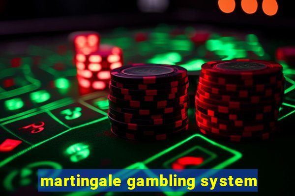 martingale gambling system