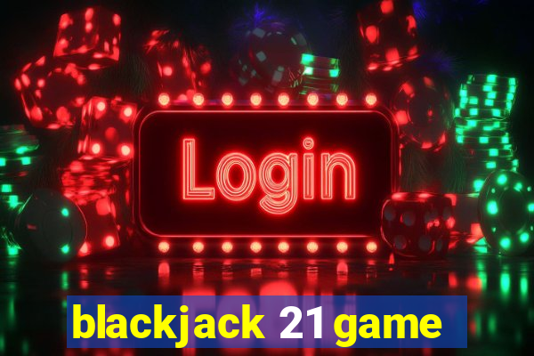 blackjack 21 game