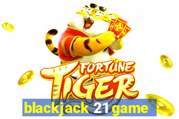 blackjack 21 game