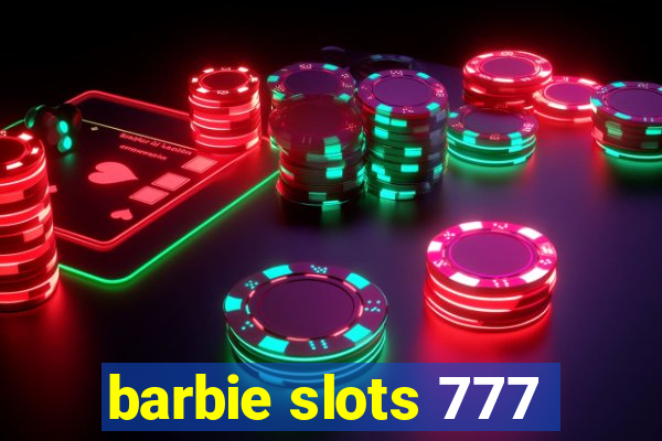 barbie slots 777