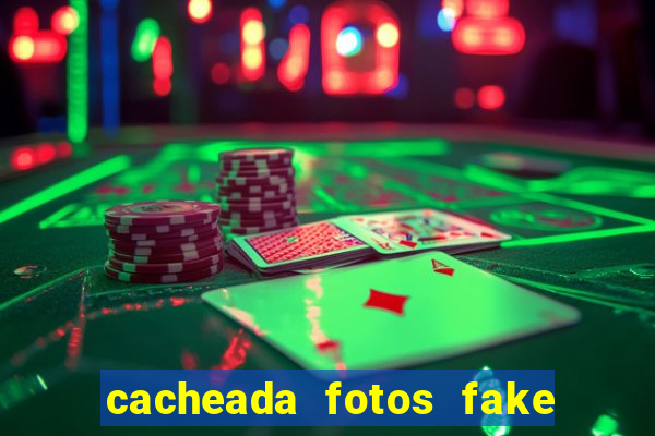 cacheada fotos fake no espelho