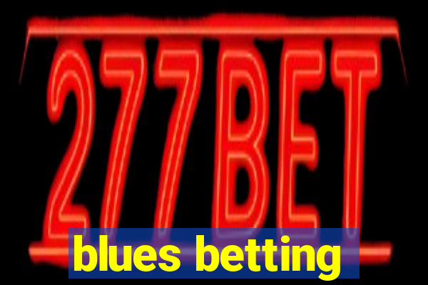 blues betting