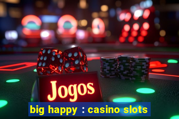 big happy : casino slots