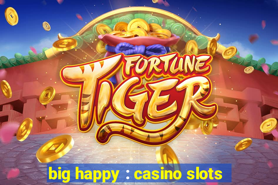 big happy : casino slots