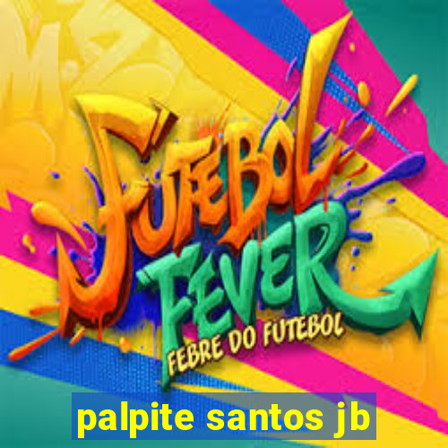 palpite santos jb