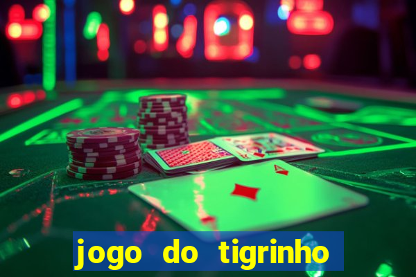 jogo do tigrinho ganha mesmo