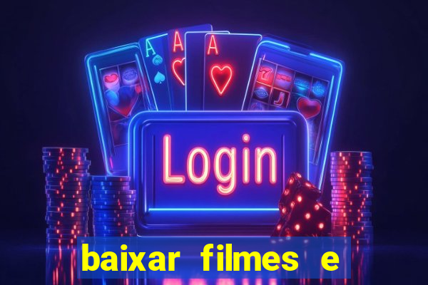 baixar filmes e s茅ries mp4