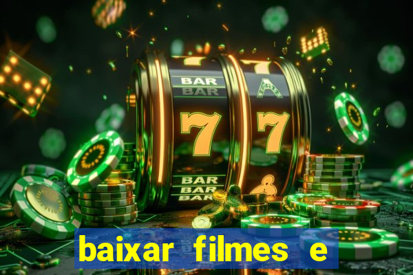 baixar filmes e s茅ries mp4