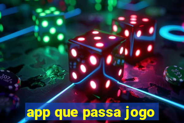 app que passa jogo