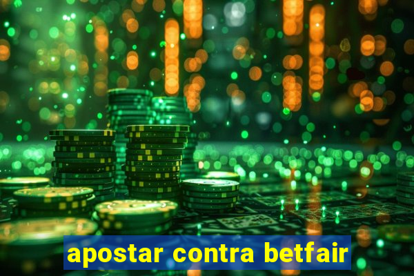 apostar contra betfair