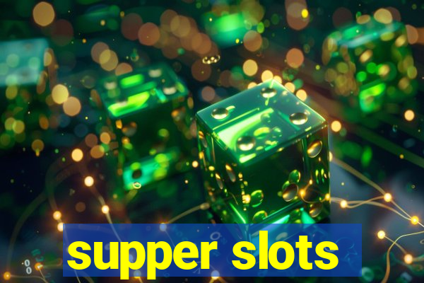 supper slots