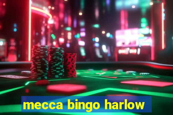 mecca bingo harlow