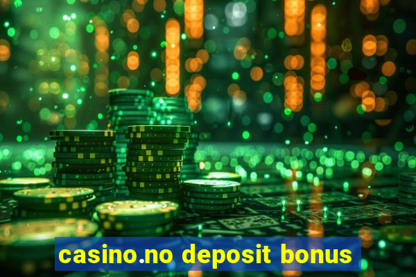 casino.no deposit bonus