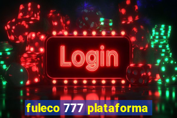 fuleco 777 plataforma