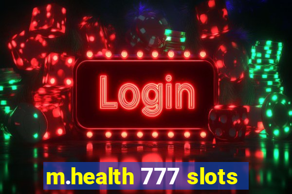 m.health 777 slots