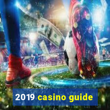 2019 casino guide