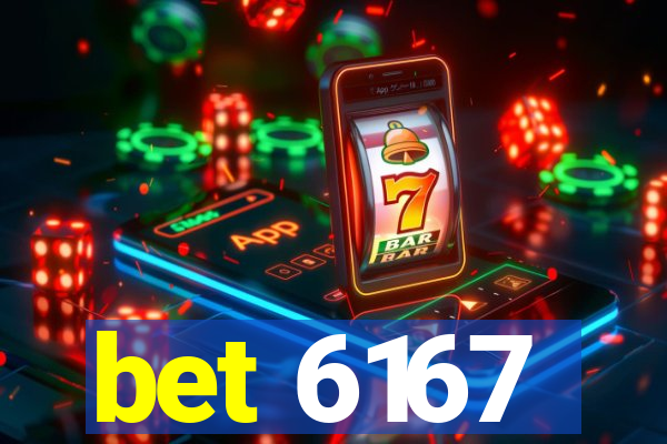 bet 6167