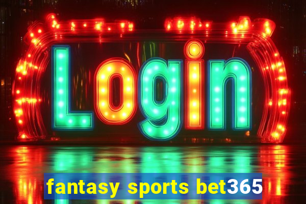 fantasy sports bet365