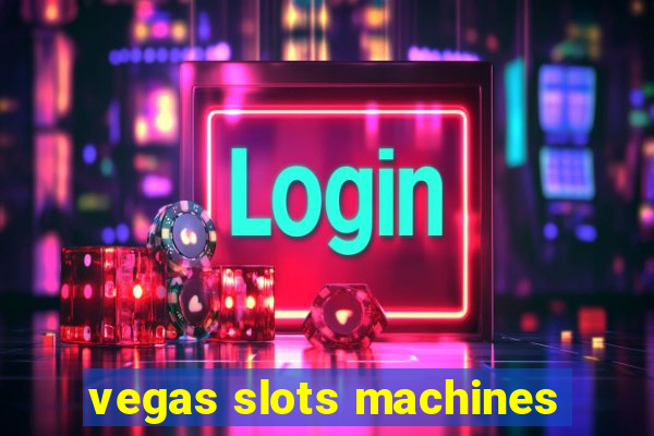 vegas slots machines