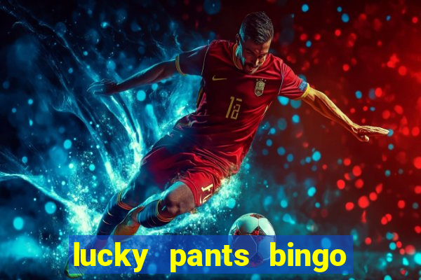 lucky pants bingo casino sister sites