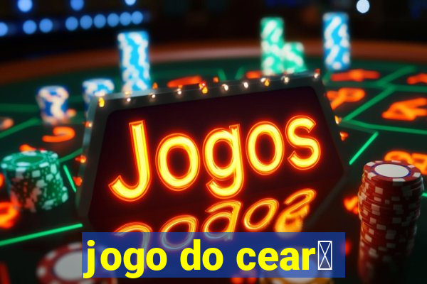 jogo do cear谩