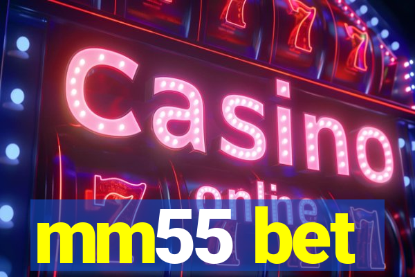 mm55 bet