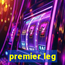 premier leg