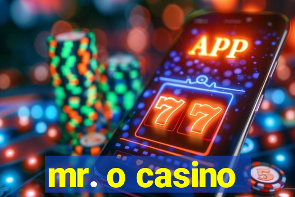 mr. o casino