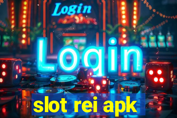 slot rei apk