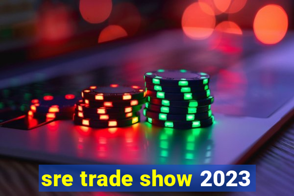 sre trade show 2023