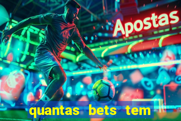 quantas bets tem no brasil