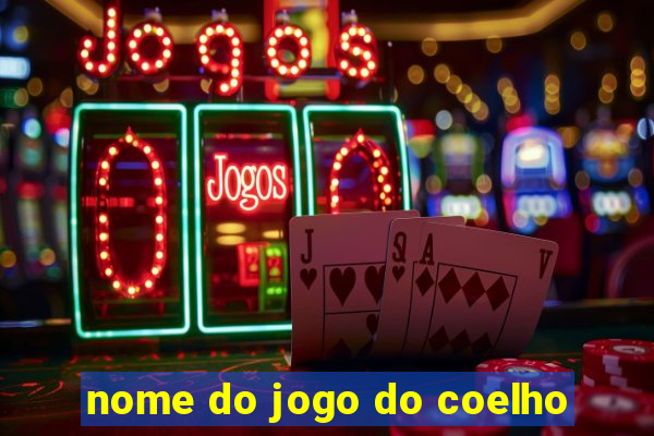 nome do jogo do coelho