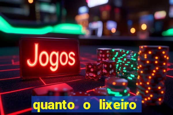 quanto o lixeiro ganha por m锚s