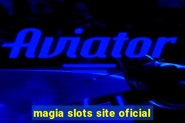 magia slots site oficial