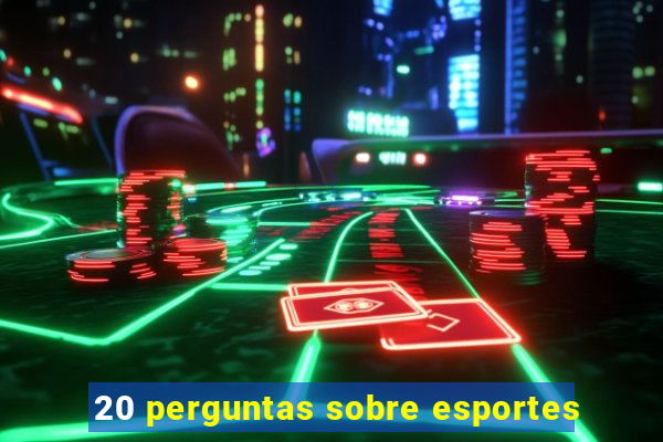 20 perguntas sobre esportes