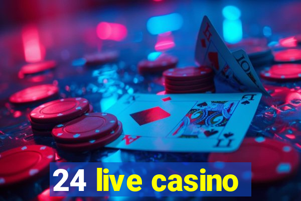 24 live casino