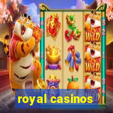 royal casinos