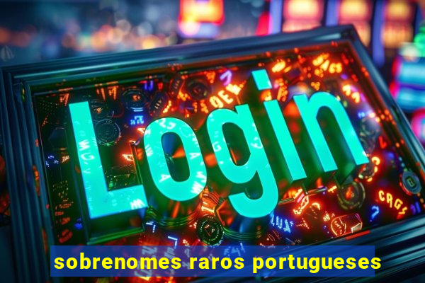 sobrenomes raros portugueses