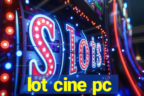 lot cine pc