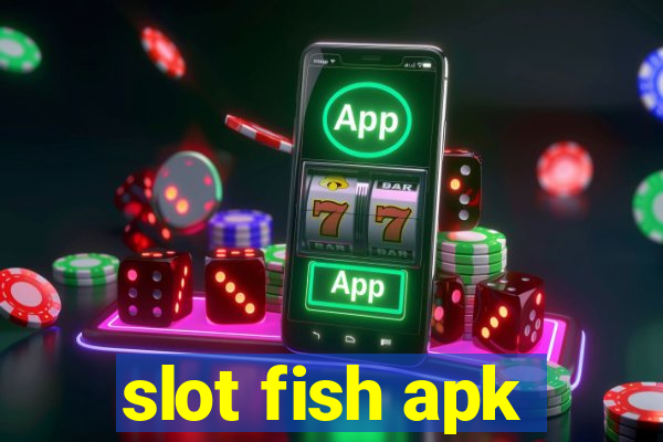 slot fish apk