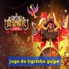 jogo do tigrinho golpe