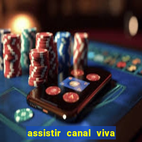 assistir canal viva online gratis